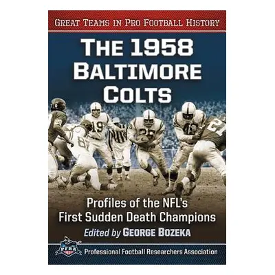 "The 1958 Baltimore Colts: Profiles of the Nfl's First Sudden Death Champions" - "" ("Bozeka Geo