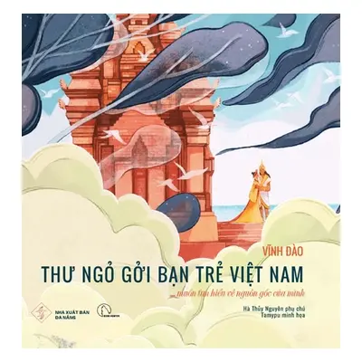 "Thư ngỏ gởi bạn trẻ Việt Nam...: muốn tm hiểu về nguồn gốc của mnh" - ""