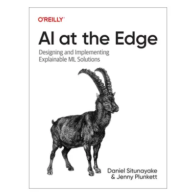 "AI at the Edge: Solving Real-World Problems with Embedded Machine Learning" - "" ("Situnayake D