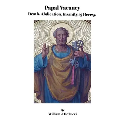 "Papal Vacancy" - "" ("Detucci William")