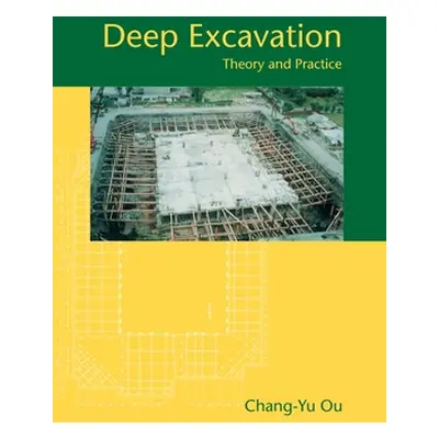 "Deep Excavation: Theory and Practice" - "" ("Ou Chang-Yu")