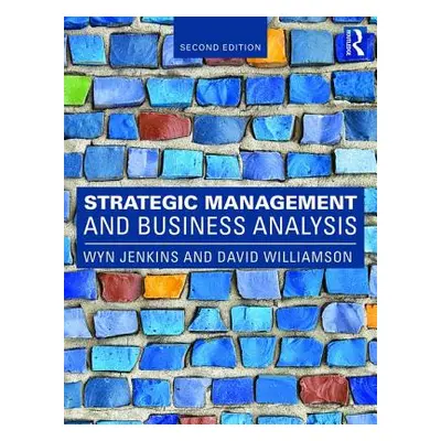 "Strategic Management and Business Analysis" - "" ("Jenkins Wyn")