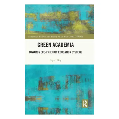 "Green Academia: Towards Eco-Friendly Education Systems" - "" ("Dey Sayan")