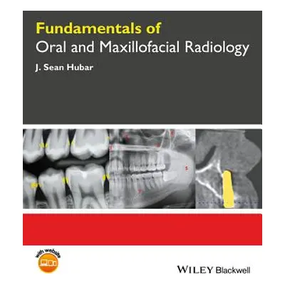 "Fundamentals of Oral and Maxillofacial Radiology" - "" ("Hubar J. Sean")