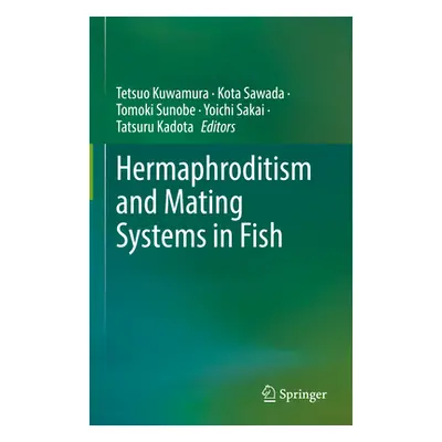 "Hermaphroditism and Mating Systems in Fish" - "" ("Kuwamura Tetsuo")