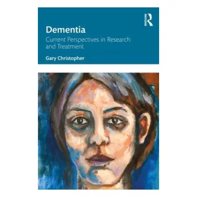 "Dementia: Current Perspectives in Research and Treatment" - "" ("Christopher Gary")