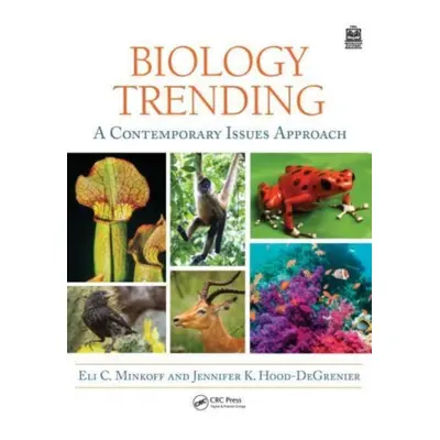 "Biology Trending: A Contemporary Issues Approach" - "" ("Minkoff Eli")