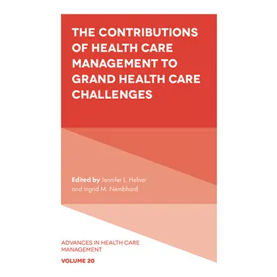 "The Contributions of Health Care Management to Grand Health Care Challenges" - "" ("Hefner Jenn