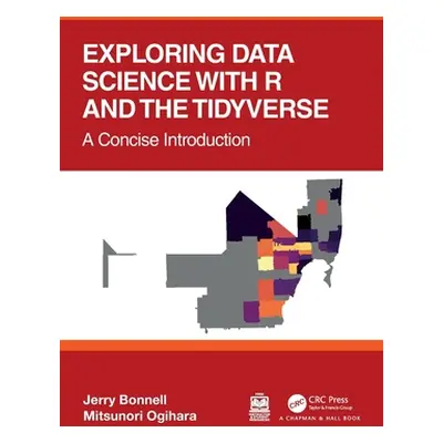 "Exploring Data Science with R and the Tidyverse: A Concise Introduction" - "" ("Bonnell Jerry")