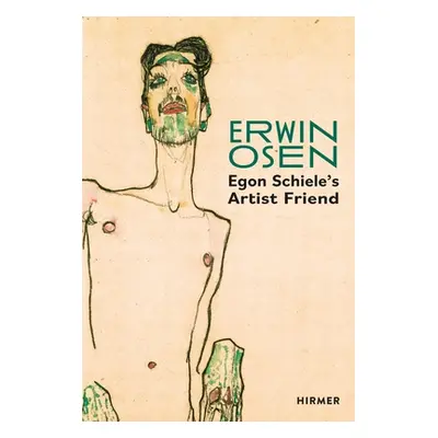 "Erwin Osen: Egon Schiele's Artist Friend" - "" ("Bauer Christian")