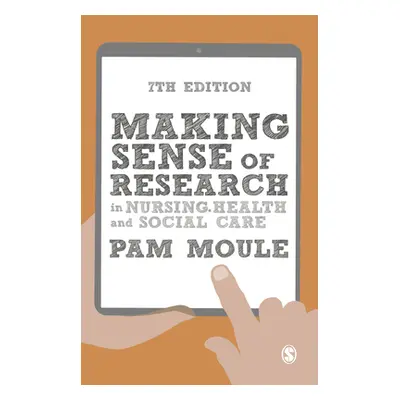 "Making Sense of Research in Nursing, Health and Social Care" - "" ("Moule Pam")