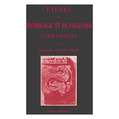 "tudes de Mythologie et de Folklore germaniques" - "" ("Haggerty Krappe Alexander")