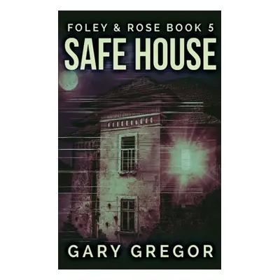 "Safe House: Large Print Hardcover Edition" - "" ("Gregor Gary")