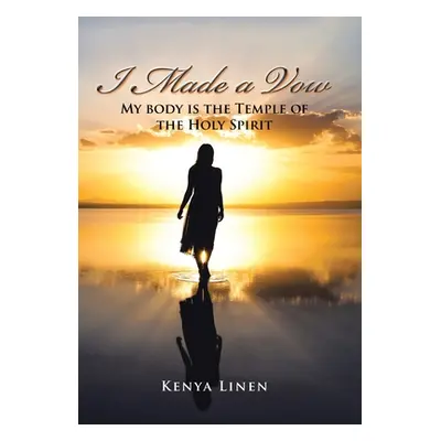 "I Made a Vow: My Body Is the Temple of the Holy Spirit" - "" ("Linen Kenya")