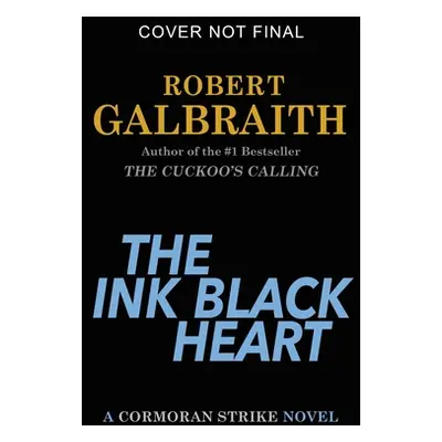 "The Ink Black Heart" - "" ("Galbraith Robert")