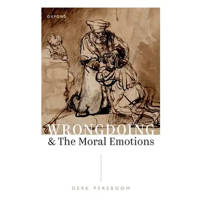 "Wrongdoing and the Moral Emotions" - "" ("Pereboom")