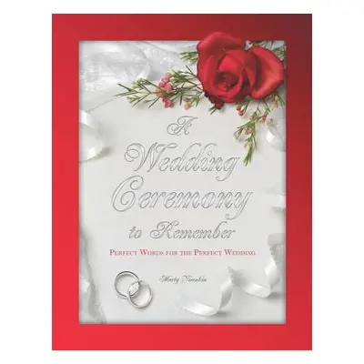 "A Wedding Ceremony to Remember: Perfect Words for the Perfect Wedding" - "" ("Younkin Marty")