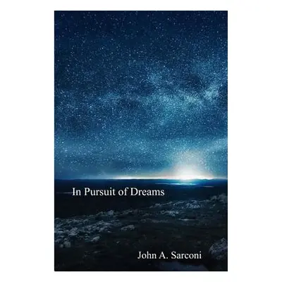 "In Pursuit of Dreams" - "" ("Sarconi John a.")