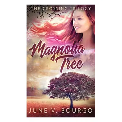 "Magnolia Tree" - "" ("Bourgo June V.")