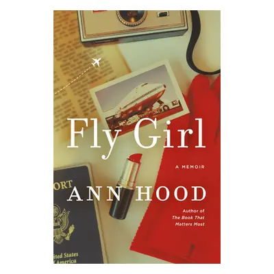 "Fly Girl: A Memoir" - "" ("Hood Ann")