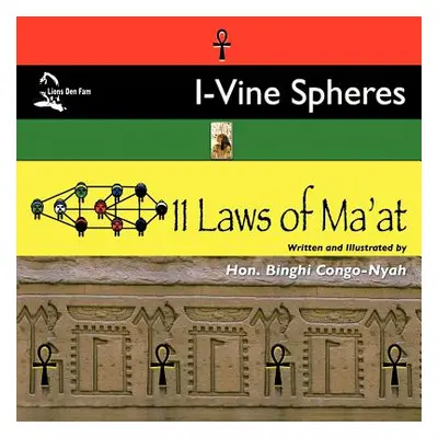 "I-Vine Spheres: 11 Laws of Ma'at" - "" ("Congo-Nyah Binghi")