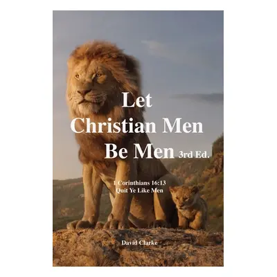 "Let Christian Men Be Men: The Bierton Crisis" - "" ("Clarke David")