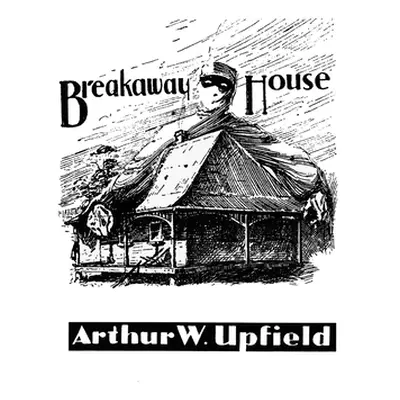 "Breakaway House" - "" ("Upfield Arthur W.")