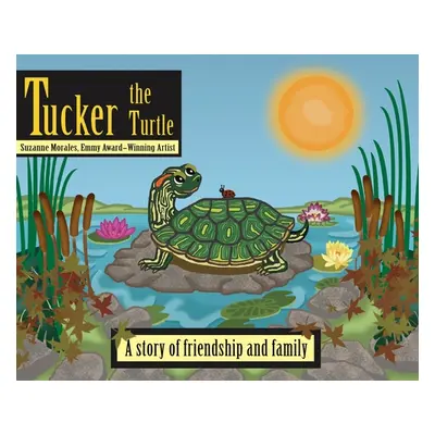 "Tucker the Turtle" - "" ("Morales Suzanne")