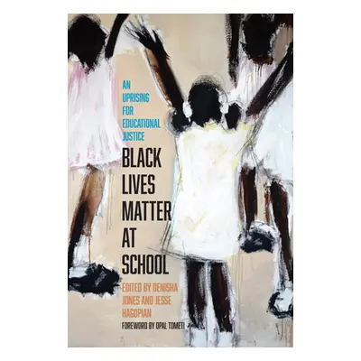 "Black Lives Matter at School: An Uprising for Educational Justice" - "" ("Hagopian Jesse")