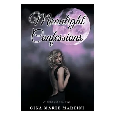 "Moonlight Confessions" - "" ("Martini Gina Marie")