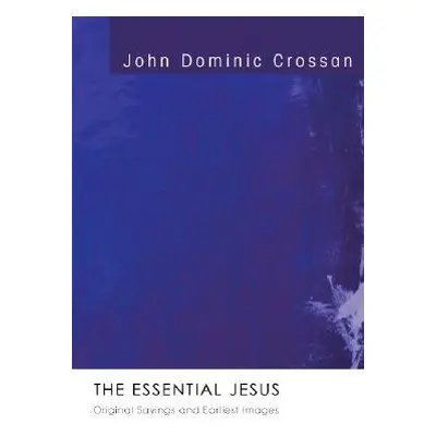 "The Essential Jesus" - "" ("Crossan John Dominic")