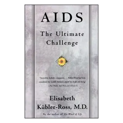 "AIDS: The Ultimate Challenge" - "" ("Kbler-Ross Elisabeth")