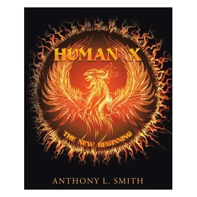 "Human X: The New Beginning" - "" ("Smith Anthony L.")