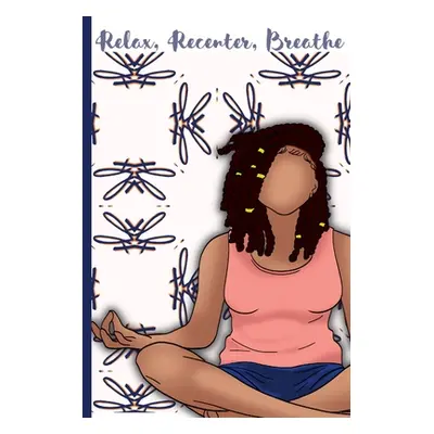 "Relax, Recenter, Breathe" - "" ("Watson Paula")