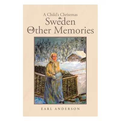 "A Child's Christmas in Sweden and Other Memories" - "" ("Anderson Earl")