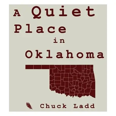 "A Quiet Place in Oklahoma" - "" ("Ladd Chuck")