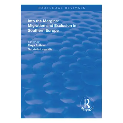 "Into the Margins: Migration and Exclusion in Southern Europe" - "" ("Anthias Floya")