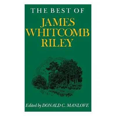 "The Best of James Whitcomb Riley" - "" ("Manlove Donald C.")