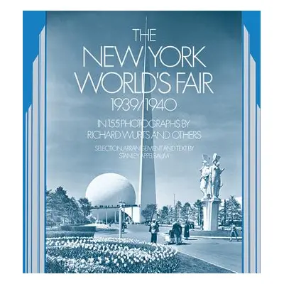 "The New York World's Fair, 1939/1940: In 155 Photographs by Richard Wurts and Others" - "" ("Wu