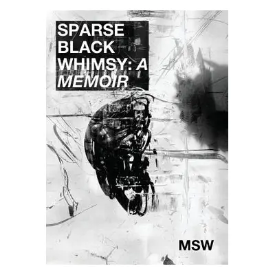 "Sparse Black Whimsy" - "" ("Williams Marcus Scott")