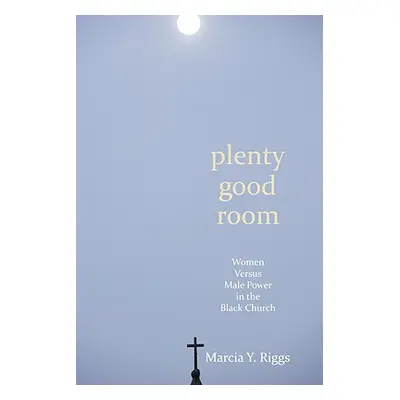 "Plenty Good Room" - "" ("Riggs Marcia Y.")