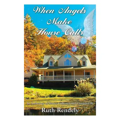 "When Angels Make House Calls" - "" ("Rendely Ruth")