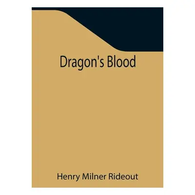 "Dragon's blood" - "" ("Milner Rideout Henry")