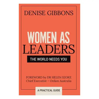 "Women as Leaders: The World Needs You" - "" ("Gibbons Denise")