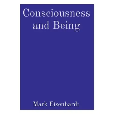 "Consciousness and Being" - "" ("Eisenhardt Mark")