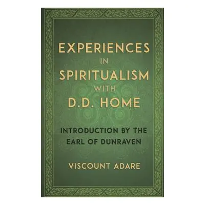 "Experiences in Spiritualism with D D Home" - "" ("Adare Viscount")