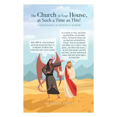 "The Church in Your House, at Such a Time as This!: A Renaissance of Apostolic Wisdom" - "" ("Ay