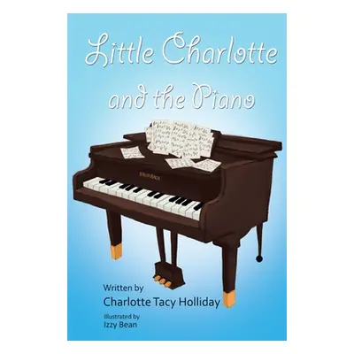 "Little Charlotte and the Piano" - "" ("Holliday Charlotte Tacy")