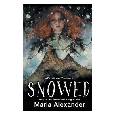 "Snowed: Book 1 in the Bloodline of Yule Trilogy" - "" ("Alexander Maria")