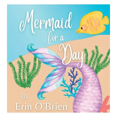 "Mermaid for a Day" - "" ("O'Brien Erin")